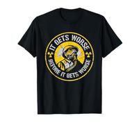 It Gets Worse Before It Gets Worse Survival Prepper T-Shirt