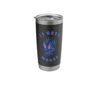 It Gets Worse | Funny Sarcastic Skull on fire Design Stainless Steel Insulated Tumbler