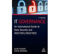 IT Governance: An International Guide to Data Security and ISO 27001/ISO 27002