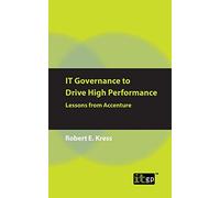 IT Governance to Drive High Performance: Lessons from Accenture