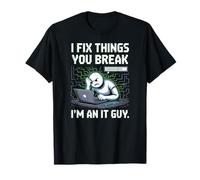 IT Guy I Fix Things You Break Tech Support Nerd Funny T-Shirt