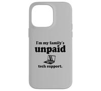 IT Guy I'm My Family's Unpaid Tech Support Software Engineer Case for iPhone 14 Pro Max