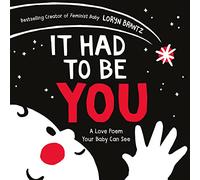 It Had to Be You : A High Contrast Book For Newborns