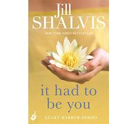 It Had to Be You: The rom-com you'll want to read in one go! (Lucky Harbor)