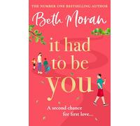 It Had to Be You: The uplifting, heartwarming novel from BESTSELLER Beth Moran