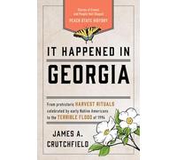 It Happened in Georgia: Stories of Events and People that Shaped Peach State History, Third Edition (It Happened In Series)