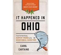 It Happened in Ohio – Stories of Events and People That Shaped Buckeye State History