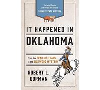 It Happened in Oklahoma: Stories of Events and People that Shaped Sooner State History (It Happened In Series)