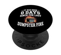 It Has Been 0 Days Since Our Last Dumpster Fire - PopSockets Adhesive PopGrip