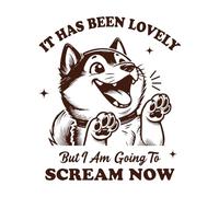 it has Been Lovely but i am Going to Scream Now Dog Hilarious Typography Funny Animal Vintage Dog Engraving Decals 42x48.4cm Equipped with Transfer Film kit Coffee