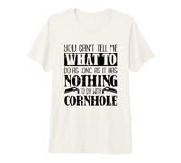 It has Nothing to do with Cornhole Premium T-Shirt