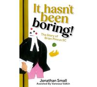 It hasn't been boring!: The story of Brian Pincus SC