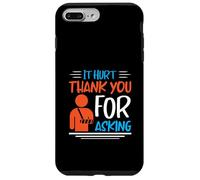 It Hurt Thank You for Asking - Broken Arm Case for iPhone 7 Plus/8 Plus