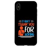 It Hurt Thank You for Asking - Broken Arm Case for iPhone XS Max