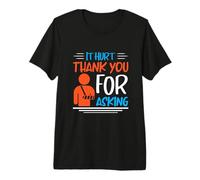 It Hurt Thank You for Asking - Broken Arm Premium T-Shirt