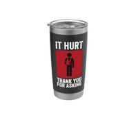 It Hurt Thank You for Asking Broken Arm Stainless Steel Insulated Tumbler