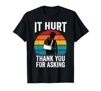 It Hurt Thank You for Asking Broken Arm T-Shirt