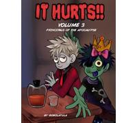 IT HURTS!! Volume 3: The 3rd collection of the IT HURTS comic series!