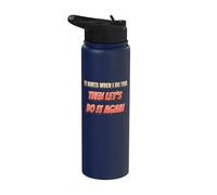 It Hurts When I Do This Then Lets Do It Again PT Humor Stainless Steel Insulated Water Bottle