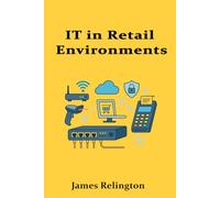 IT in Retail Environments: Infrastructure, POS Systems, and Network Design