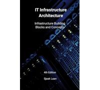 IT Infrastructure Architecture - Infrastructure Building Blocks and Concepts 4th Edition