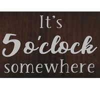 It Is 5O'Clock Somewhere-Wine Beer Alcohol Sign-Funny Drinking Quotes- Funny Metal Tin Sign, Wall Decor, Vintage, Tin Sign, Metal Sign Plaque Poster 8X12 Inches