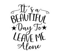 It is a beautiful day to leave me alone 01 A4 Poster on Canvas - Inspirational Motivational Wall Art daily Life Quote encouraging famous short phrases inspiring words spiritual hope messages success