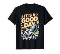 It is a Good Day to Shake Things Up Cocktails Mixology Value Graphic T-Shirt
