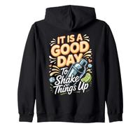 It Is a Good Day to Shake Things Up Cocktails Mixology Zip Hoodie