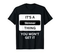 it is a Skinner Thing You Will not Understand Family Series Value Graphic T-Shirt