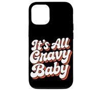 It Is All Gravy Baby Thanksgiving Case for iPhone 12/12 Pro