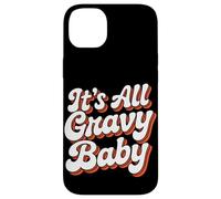 It Is All Gravy Baby Thanksgiving Case for iPhone 14 Plus