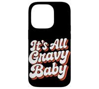 It Is All Gravy Baby Thanksgiving Case for iPhone 14 Pro