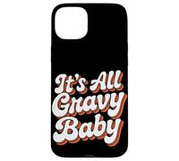 It Is All Gravy Baby Thanksgiving Case for iPhone 15 Plus
