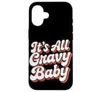 It Is All Gravy Baby Thanksgiving Case for iPhone 16