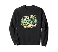 It Is An Accrual World Financial Ledger Audit Accountant Sweatshirt