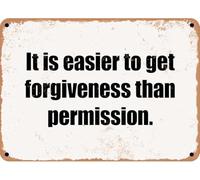 It is Easier to Get Forgiveness Than Permission Retro Funny Novelty Art Backyard Sign Funny Wall Décor Tin Signs Poster Cafe Plaque 8 x 12 Inch