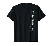 It is Finished, Christian Easter Passover Pascha, Jesus Word T-Shirt