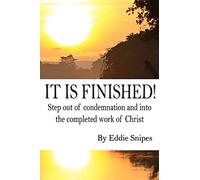 It is Finished: How God defeated condemnation and gave you the completed work of Christ