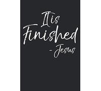 It Is Finished - Jesus: Quote Inspirational Christian Faith Saying Devotional Journal with Blank Pages & Notebook to take Sermon & Bible Study Notes