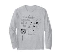 It is for Freedom That Christ Has Set Us Free Galatians 5:1 Long Sleeve T-Shirt