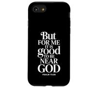 It Is Good To Be Near God Psalm 73 Scripture Case for iPhone SE (2020) / 7/8