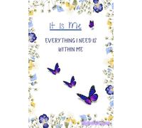 IT IS ME: Everything I need is within me