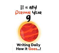IT IS MY PERSONAL YEAR 9: WRITING DAILY HOW IT GOES...!