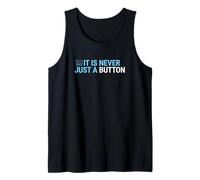 It is Never Just A Button Frontend UI Developer Coding Tank Top