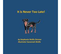 It Is Never Too Late!