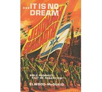 It is No Dream: Bible Prophecy: Fact or Fanaticism?