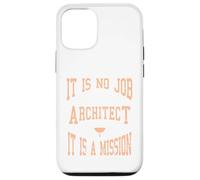 It Is No Job Being An Architect It IS A Mission Present Case for iPhone 12/12 Pro