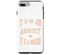 It Is No Job Being An Architect It IS A Mission Present Case for iPhone 7 Plus/8 Plus