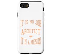 It Is No Job Being An Architect It IS A Mission Present Case for iPhone SE (2020) / 7/8